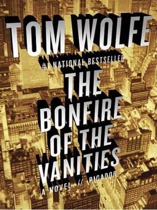 Title details for The Bonfire of the Vanities by Tom Wolfe - Wait list